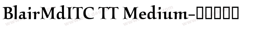 BlairMdITC TT Medium字体转换